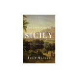 The Invention of Sicily: A Mediterranean History