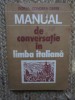 Manual Conversatie Italiana Doina Condrea Derer, Stiintifica Enciclopedica 1982, 375 Pagini - Curs Limba Italiana