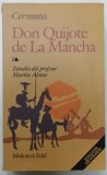 DON QUIJOTE DE LA MANCHA de CERVANTES , EDITIE IN LIMBA SPANIOLA , 2006