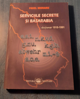 Serviciile secrete si Basarabia dictionar 1918 - 1991 Pavel Moraru foto