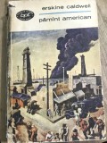 LITR6 XLA Carte Erskine Caldwell - Păm&icirc;nt american, Biblioteca pentru toți