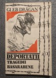 Gleb Drăgan - Deportaţii: tragedii basarabene