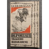 Gleb Drăgan - Deportaţii: tragedii basarabene
