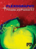 Flexography: Principles &amp; Practices 6.0: FP&amp;P 6.0