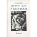 A m&iacute;tosz m&iacute;tosza - Szentkuthy MIkl&oacute;s