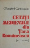 Cetati medievale din Tara Romaneasca (sec.XIII-XVI) - Gheorghe I. Cantacuzino