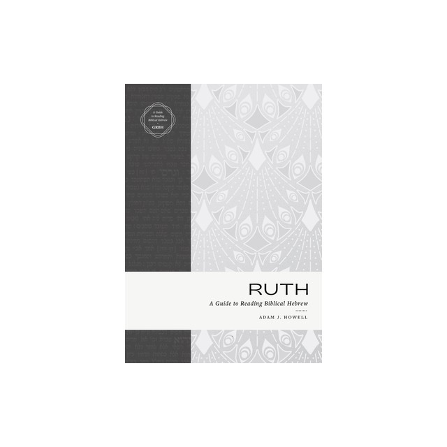 Ruth: A Guide to Reading Biblical Hebrew