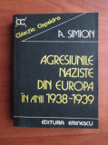 A. Simion - Agresiunile naziste din Europa in anii 1938-1939