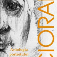 Antologia portretului - Emil Cioran