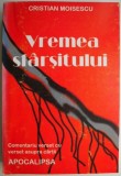 Vremea sfarsitului. Comentariu verset cu verset asupra cartii Apocalipsa &ndash; Cristian Moisescu (coperta uzata)