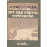 Opt zile pentru totdeauna