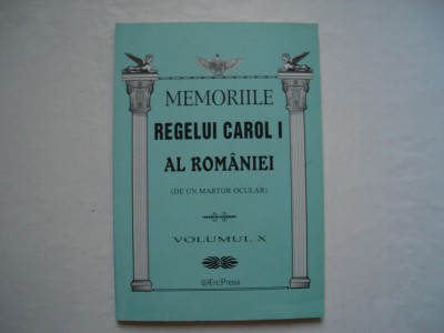 Memoriile regelui Carol I al Romaniei (de un martor ocular) (volumul X) foto