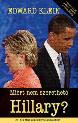 Mi&amp;eacute;rt nem szerethető Hillary? - Edward Klein foto