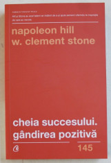 CHEIA SUCCESULUI . GANDIREA POZITIVA de NAPOLEON HILL si W. CLEMENT STONE , 2019 foto