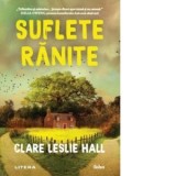 Suflete ranite - Mihaela-Magdalena Dumitru, Clare Leslie Hall