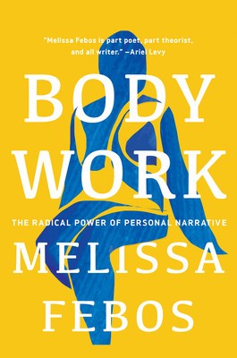 Body Work: The Radical Power of Personal Narrative foto