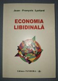 Economia Libidinala - Jean Francois Lyotard - Filosofie - Pandora 2001 - Stare Buna
