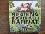 Gradina bucatarului rafinat - Virginia Hayes/ R2P4F