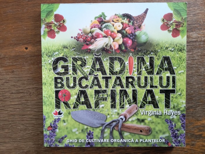 Gradina bucatarului rafinat - Virginia Hayes/ R2P4F