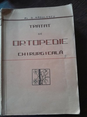 Tratat de ortopedie chirurgicala - Al. D Radulescu foto