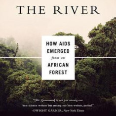 The Chimp and the River: How AIDS Emerged from an African Forest