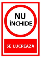 Semn nu inchideti se lucreaza foto