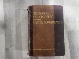 Dictionar enciclopedic ilustrat&quot;Cartea Romaneasca&quot; de A.Candra,Gh.Adameacu