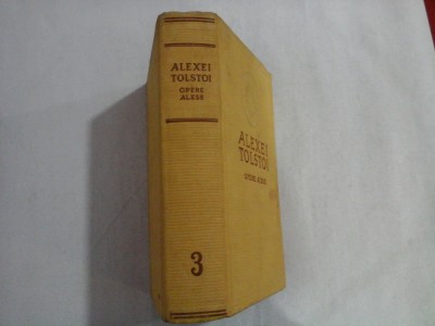 OPERE ALESE IN SASE VOLUME - ALEXEI TOLSTOI - VOLUMUL III CALVARUL (TRILOGIE) foto