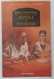 NUVELE SI POVESTIRI de BARBU DELAVRANCEA , 2013 * PREZINTA PETE