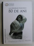 PERSONALITATI ALE UNIVERSITATII DIN BUCURESTI , ACAD. GHEORGHE VLADUTESCU , 80 DE ANI , editor SABIN TOTU , 2017