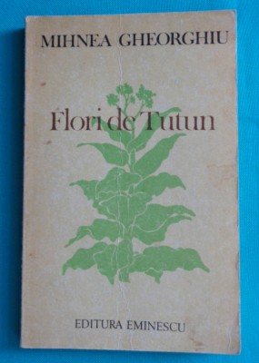 Mihnea Gheorghiu &amp;ndash; Flori de tutun ( prima editie ) foto