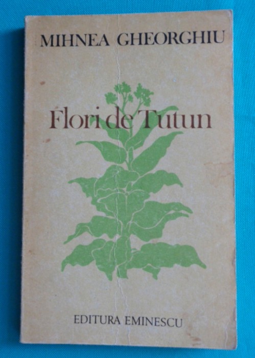 Mihnea Gheorghiu &ndash; Flori de tutun ( prima editie )