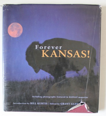 FOREVER KANSAS ! , edited by BILL KURTIS , ALBUM DE FOTOGRAFIE , 2002 foto