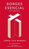 Borges Esencial. Edicion Conmemorativa / Essential Borges: Commemorative Edition