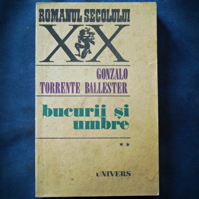 BUCURII SI UMBRE - VOL. II - GONZALO TORRENTE BALLESTER foto