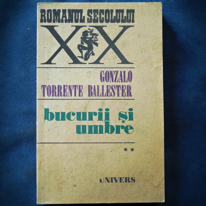 BUCURII SI UMBRE - VOL. II - GONZALO TORRENTE BALLESTER