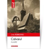 Cumpara ieftin Calvarul - Liviu Rebreanu, Hoffman, Roman psihologic, Drama, Sinucidere, Agonie, Literatura clasica, Editie de colectie