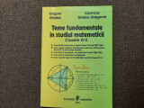 Grigore Gheba - Teme fundamentale in studiul matematicii. Clasele IV-X 2003