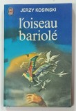 L'OISEAU BARIOLE . ROMAN par JERZY KOSINSKI , 1976