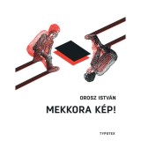 Mekkora k&eacute;p! - Orosz Istv&aacute;n