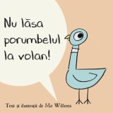Nu lasa porumbelul la volan! - Mo Willems - Grupul Art