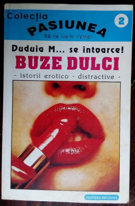 BUZE DULCI: DUDUIA M... SE INTOARCE! [COLECTIA PASIUNEA NR. 2, ED. PHOENIX 1994]