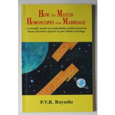 HOW TO MATCH HOROSCOPES FOR MARRIAGE by P.V.R. RAYUDU , 2004