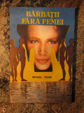 MICHAEL PRUNK - BARBATII FARA FEMEI, 1991