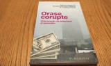 ORASE CORUPTE - Ghid Practic de Tratament si Prevenire - R. Klitgaard - 2006