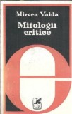 Cumpara ieftin Mitologii critice - Mircea Vaida