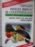 NIVELUL RIDICAT AL COLESTEROLULUI. HRANA ESTE CEL MAI BUN MEDICAMENT-ROSEMARIE FRANKE, ARMIN STEINMETZ-300497