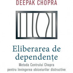 Eliberarea de dependente | David Simon, Deepak Chopra