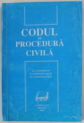 CODUL DE PROCEDURA CIVILA , CU MODIFICARILE SI COMPLETARILE PANA LA 4 OCTOMBRIE , 1993 foto