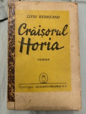 Liviu Rebreanu - Craisorul Horia - 1944 editura Georgescu Delafras